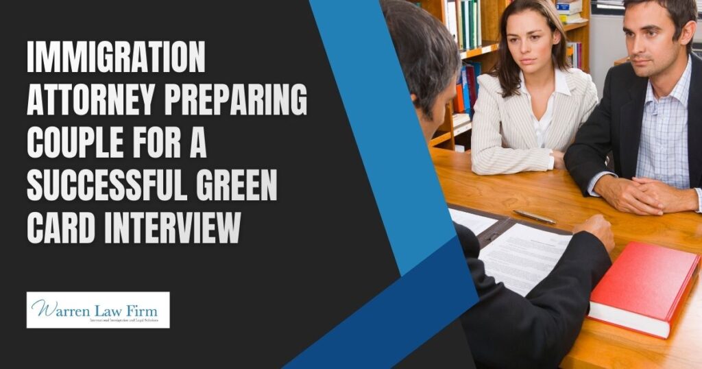 70 Green Card Interview Questions: Your Guide to Success - Immigration attorney preparing couple for a successful green card interview - Warren Law Firm