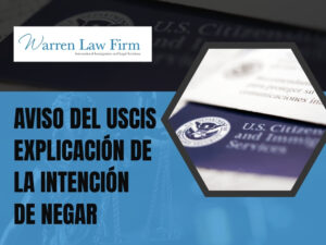 Aviso de intención de denegación - Aviso del USCIS Explicación de la intención de negar - Warren Law Firm