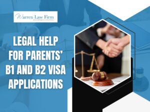 B1 Visa - Legal Help for Parents - Warren Law Firm