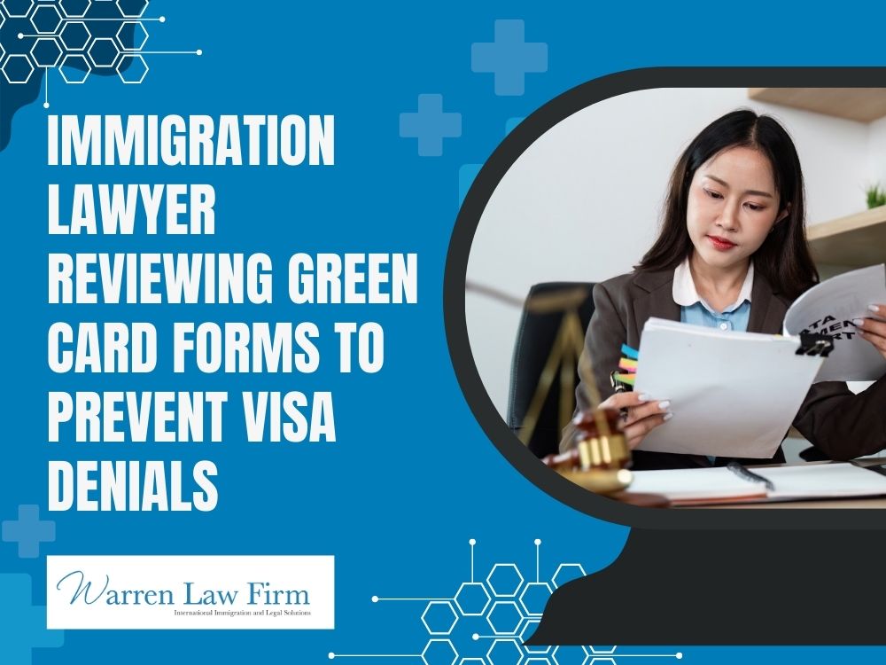 Change of Status from Visitor Visa to Green Card - Immigration lawyer reviewing green card forms to prevent visa denials - Warren Law firm