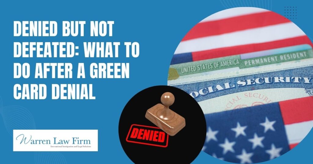 Denial Notice - Denied but Not Defeated: What to Do After a Green Card Denial - Warren Law Firm