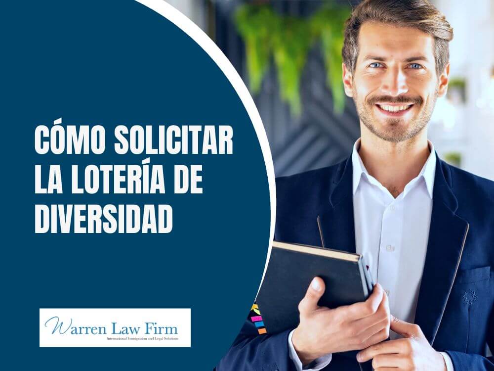 Diversity Lottery - CÓMO SOLICITAR LA LOTERÍA DE DIVERSIDAD - Warren Law Firm