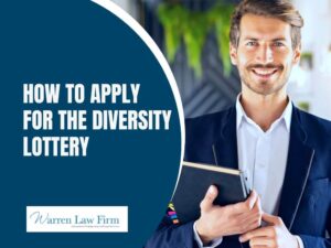 Diversity Lottery - HOW TO APPLY FOR THE DIVERSITY LOTTERY - Warren Law Firm