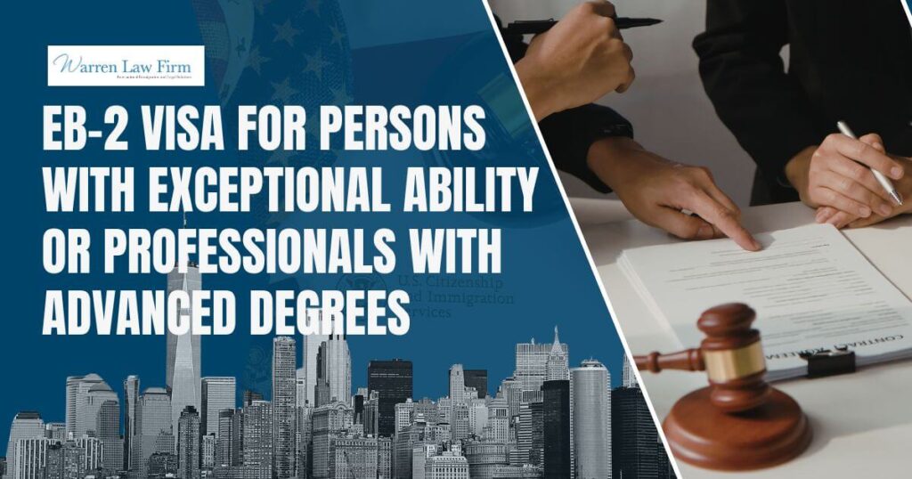 EB-2 visa - EB-2 visa for persons with exceptional ability or professionals with advanced degrees - Warren Law Firm