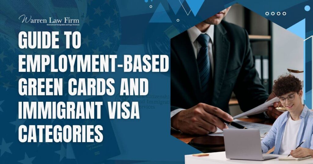 Employment Based Green Card - Guide to employment-based green cards and immigrant visa categories - Warren Law Firm