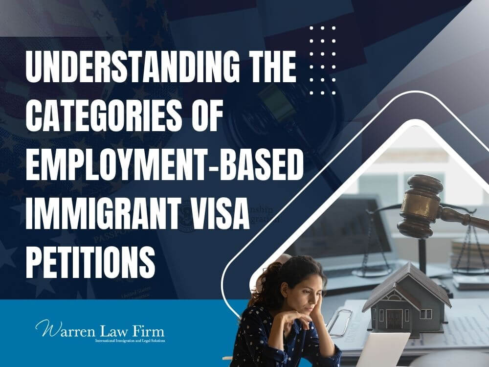 Employment Based Green Card - Understanding the categories of employment-based immigrant visa petitions - Warren Law Firm
