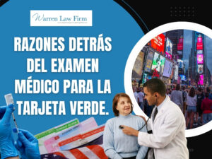 Examen Médico De Inmigración - Razones detrás del examen médico para la Tarjeta Verde - Warren Law Firm