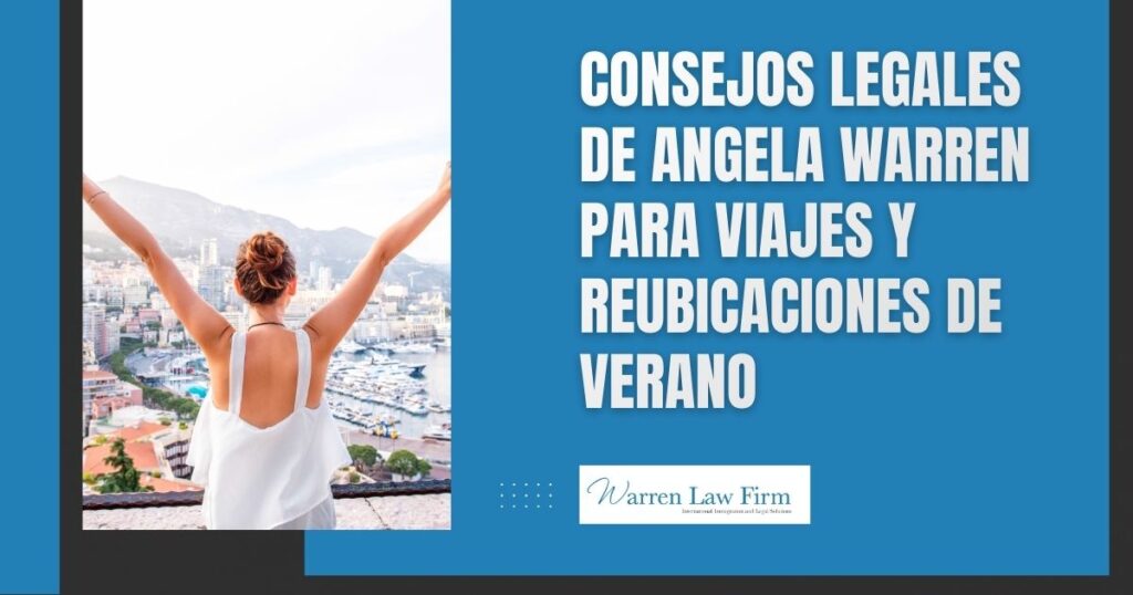 Expert Insights With Angela Warren: Navigating Legal Challenges In Summer Travel And Relocation - Consejos legales de Angela Warren para viajes y reubicaciones de verano - Warren Law Firm