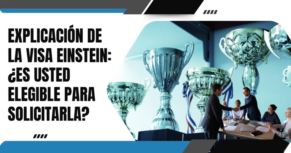 Explicación de la visa Einstein - Warren Law Firm
