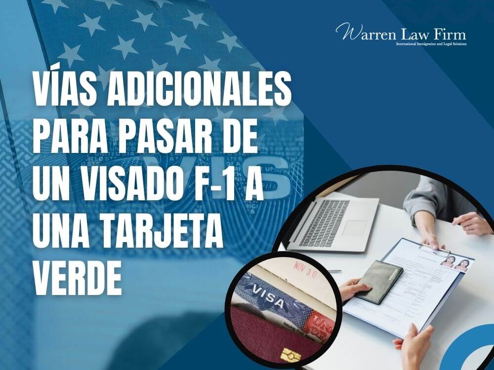 F-1 Student Visa to a Green Card - Additional Paths From an F-1 Visa to a Green Card - Warren Law Firm