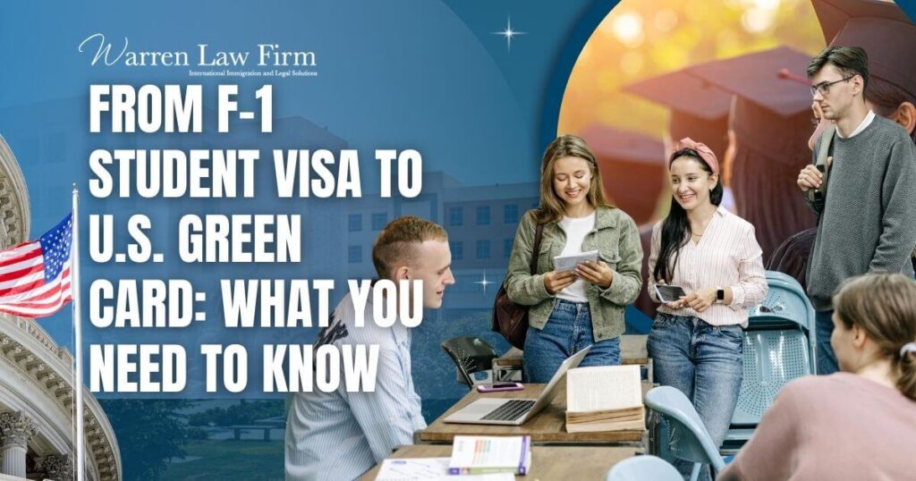 F-1 Student Visa to a Green Card - From F-1 Student Visa to U.S. Green Card_ What You Need to Know - Warren Law Firm