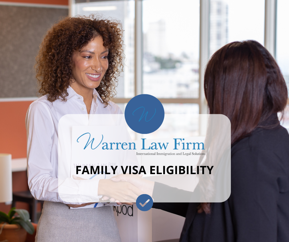 Family Visa Eligibility with Warren Law Firm