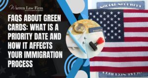Green Card Priority Date - FAQs About Green Cards What Is a Priority Date and How It Affects Your Immigration Process - Warren Law Firm
