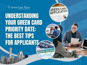 Green Card Priority Date - How to Apply for Naturalized U.S. Citizenship Step-by-Step Guide to the USCIS Naturalization Process - Warren Law Firm