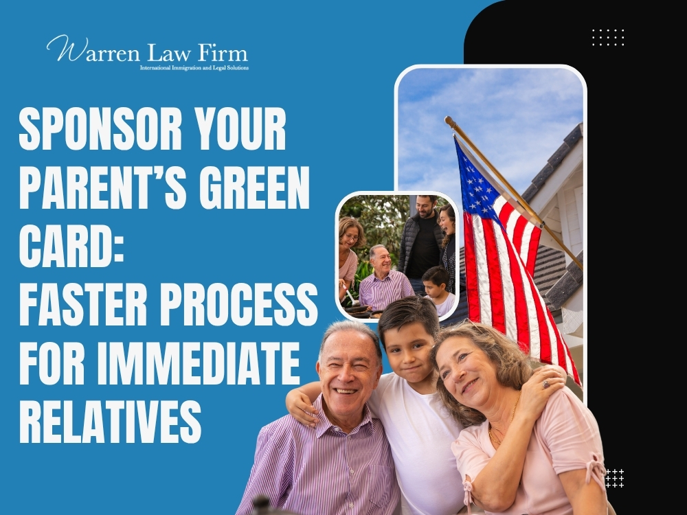 Green Card for Your Parents - Sponsor Your Parent’s Green Card - Warren Law Firm