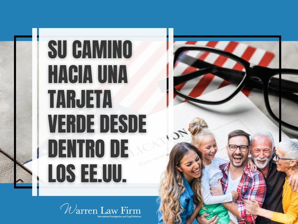 Guía de Ajuste de Estatus desde dentro de los EEUU - Warren Law Firm