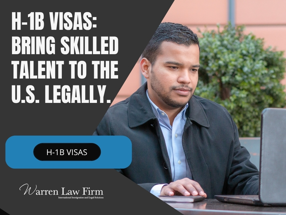 H-1b visa - Bring Skilled Talent to the US Legally - Warren Law Firm