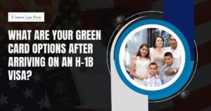 H1B to Green Card Process - WHAT ARE YOUR GREEN CARD OPTIONS AFTER ARRIVING ON AN H-1B VISA_ - Warren Law Firm
