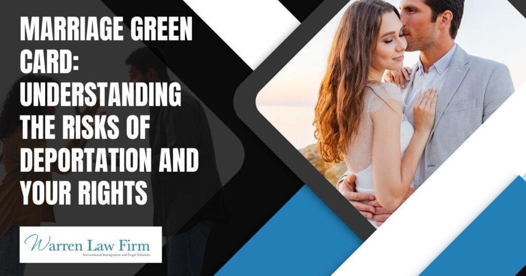 How Can Someone with a Marriage Green Card Get Deported? - Marriage Green Card Understanding the Risks - Warren Law Firm