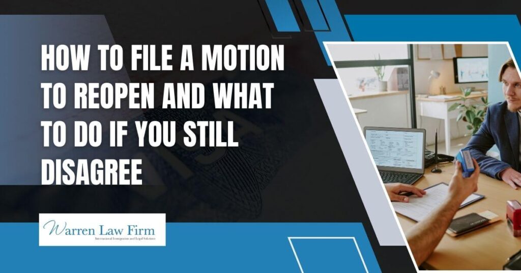 Immigration Appeals - How to file a motion to reopen and what to do if you still disagree - Warren Law Firm