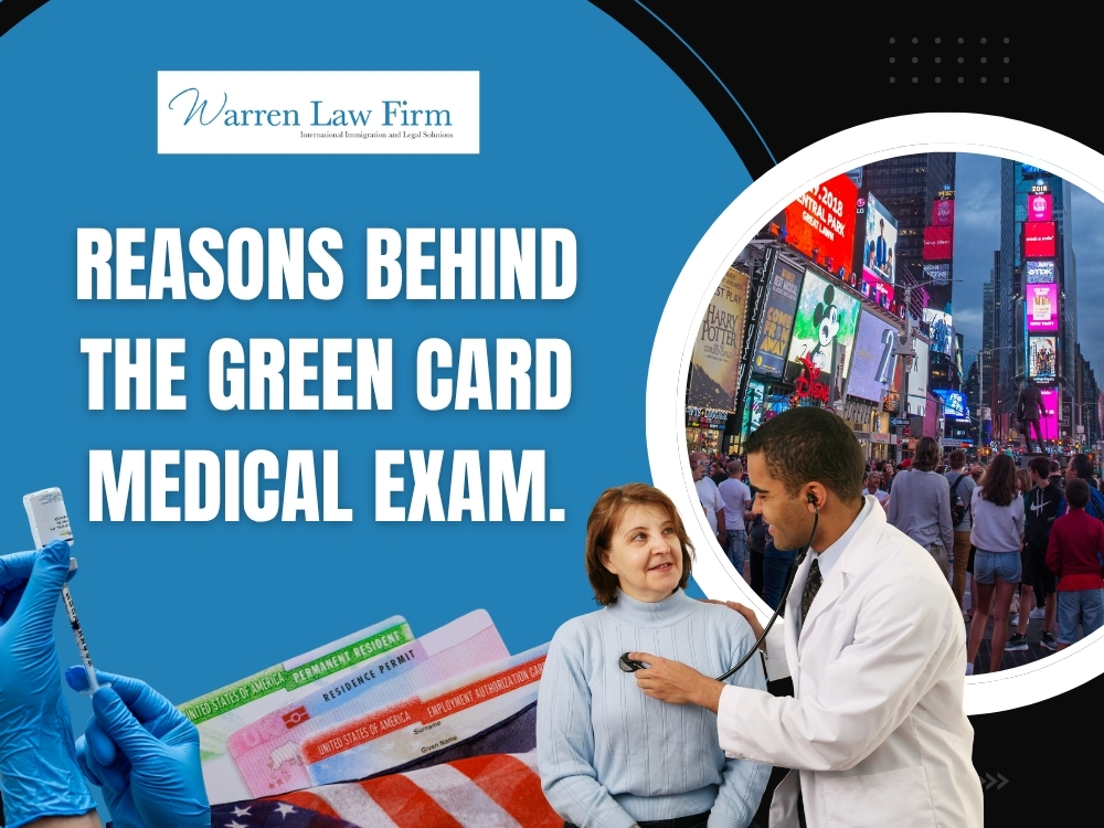 Immigration Medical Exam - Reasons Behind the Green Card Medical Exam - Warren Law Firm