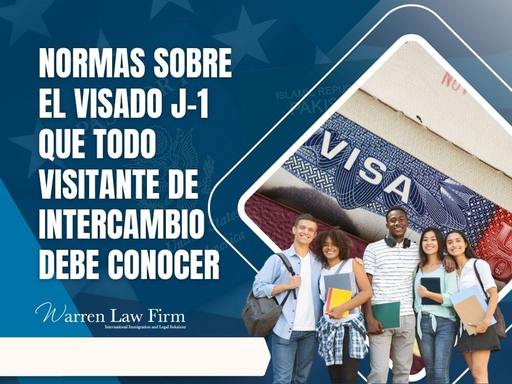 J1 visa - JNormas sobre el visado J-1 que todo visitante de intercambio debe conocer - Warren Law Firm