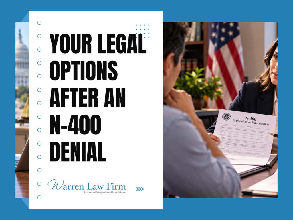 N-400 Is Denied - Your Legal Options After an N-400 Denial - Warren Law Firm