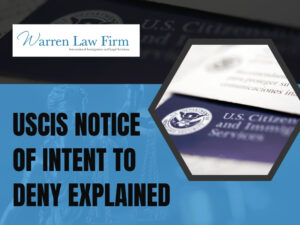 Notice of Intent to Deny - USCIS Notice of Intent to Deny Explained - Warren Law Firm