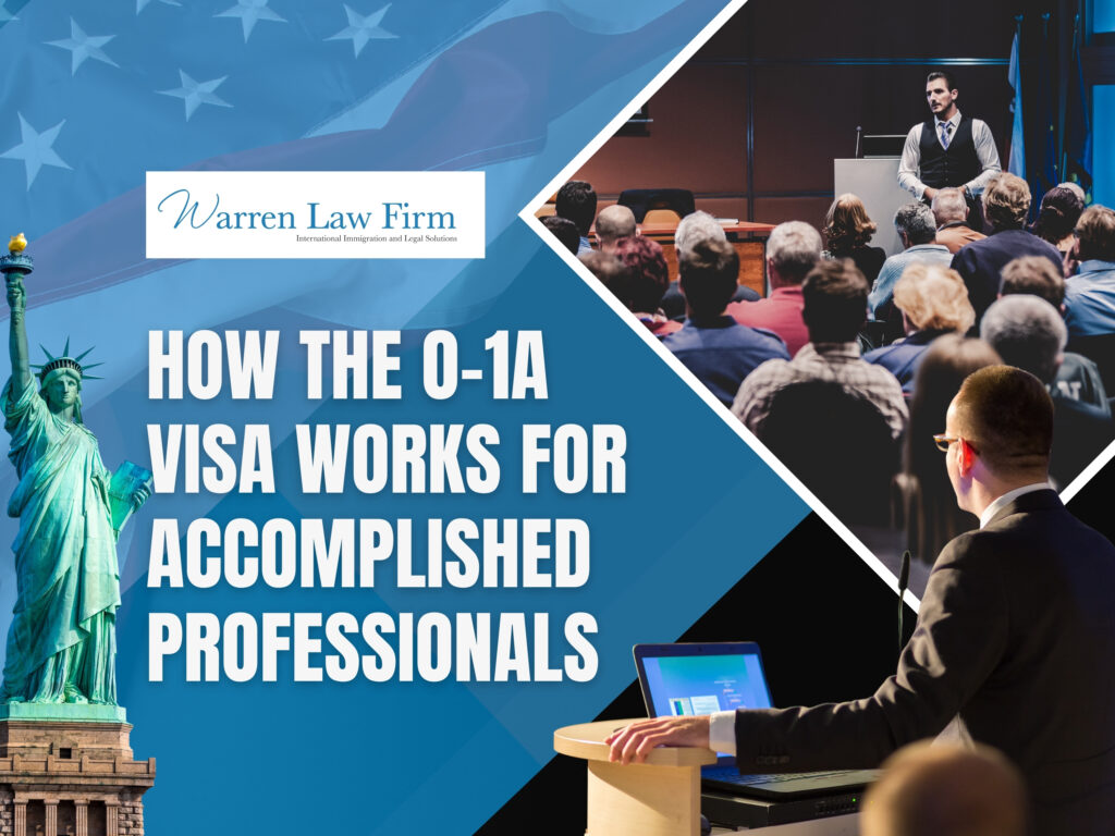 O-1A Visa - How the O-1A Visa Works for Accomplished Professionals - Warren Law Firm