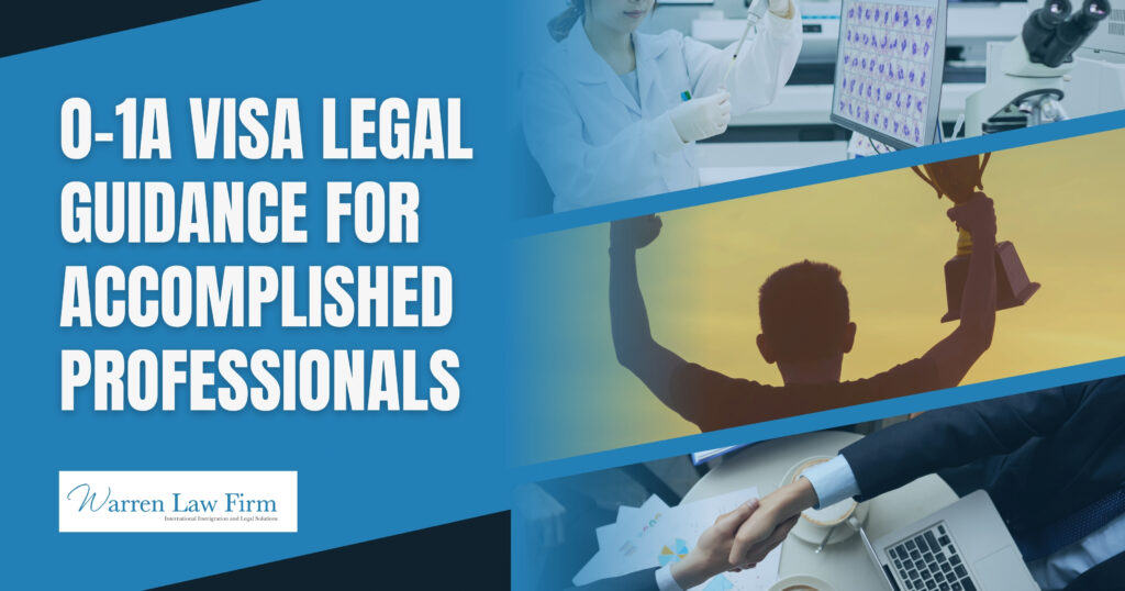 O-1A Visa - O-1A Visa Legal Guidance for Accomplished Professionals - Warren Law Firm
