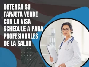 Obtenga su Tarjeta Verde con la Visa Schedule A para Profesionales de la Salud - Warren Law Firm