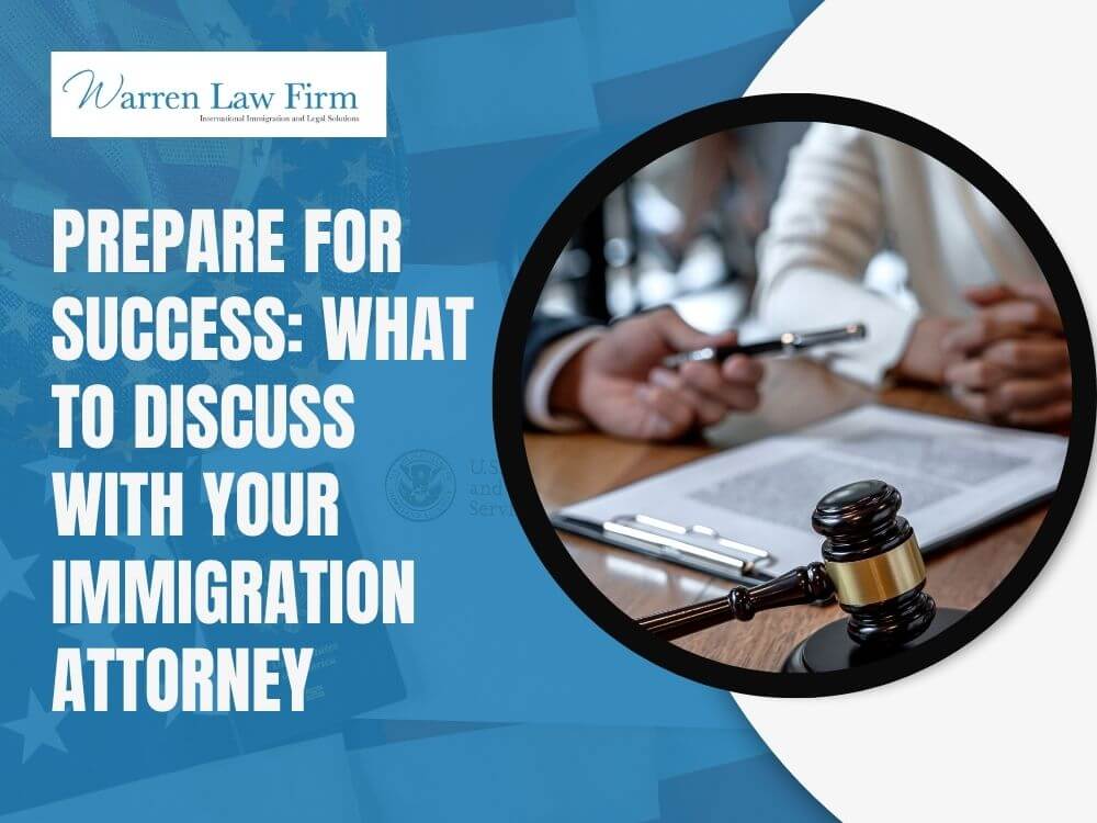 Questions To Ask An Immigration Lawyer During a Consultation - Prepare for Success_ What to Discuss With Your Immigration Attorney - Warren Law Firm