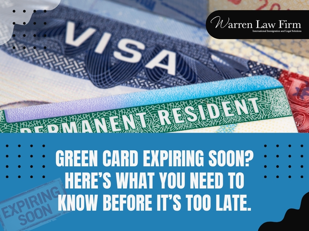 Renew Your Green Card - Green Card Expiring Soon - Warren Law Firm