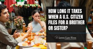 Sibling green card processing time - How Long It Takes When a U.S. Citizen Files for a Brother or Sister - Warren Law Firm