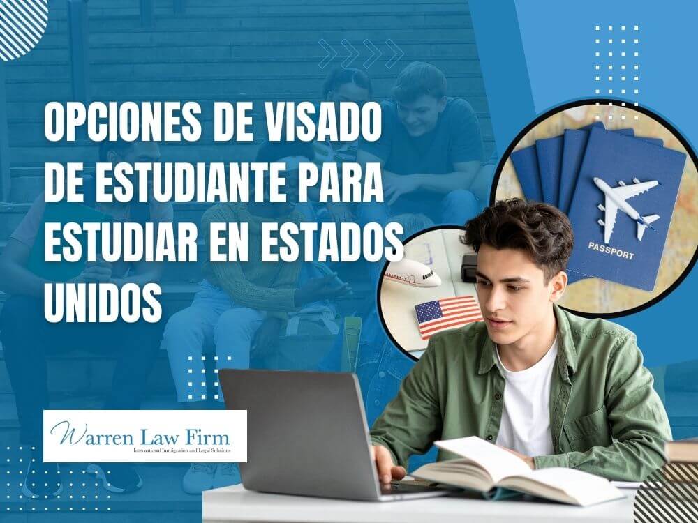 Student visa - Opciones de visado de estudiante para estudiar en Estados Unidos - Warren Law Firm