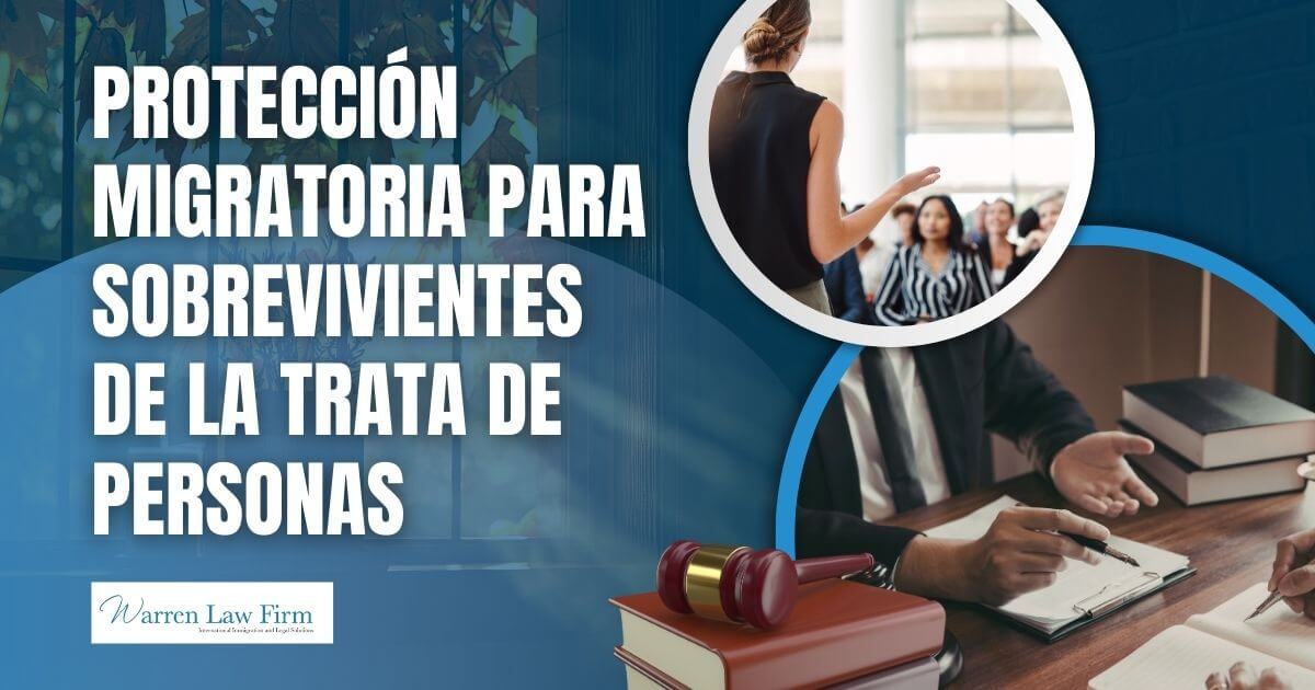 T Visas - Protección migratoria para sobrevivientes de la trata de personas - Warren Law Firm