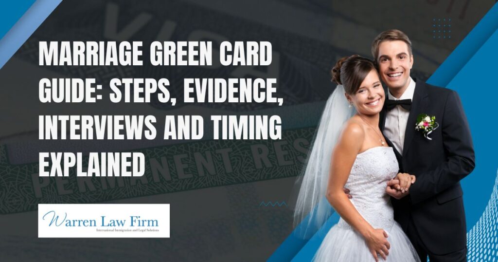 The Guide to Getting a Green Card Through Marriage - Marriage Green Card Guide: Steps, Evidence, Interviews and Timing Explained - Warren Law firm
