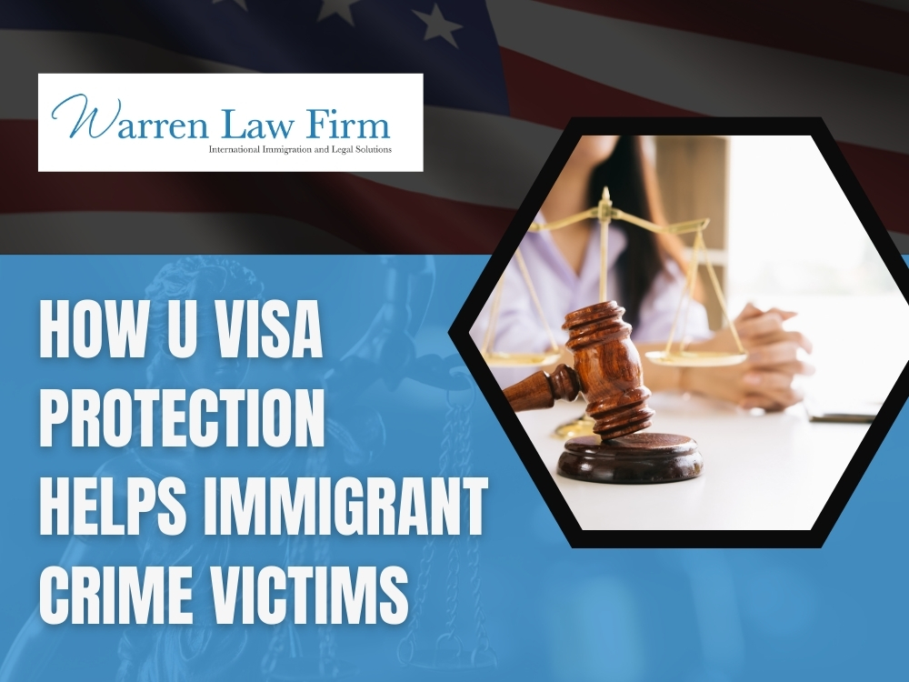 U Visa - How U Visa Protection Helps Immigrant Crime Victims - Warren Law Firm