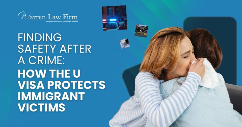 U Visa - How the U Visa Protects Immigrant Victims - Warren Law Firm