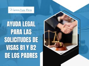 Visa B1 - Ayuda legal para las solicitudes de visas - Warren Law Firm