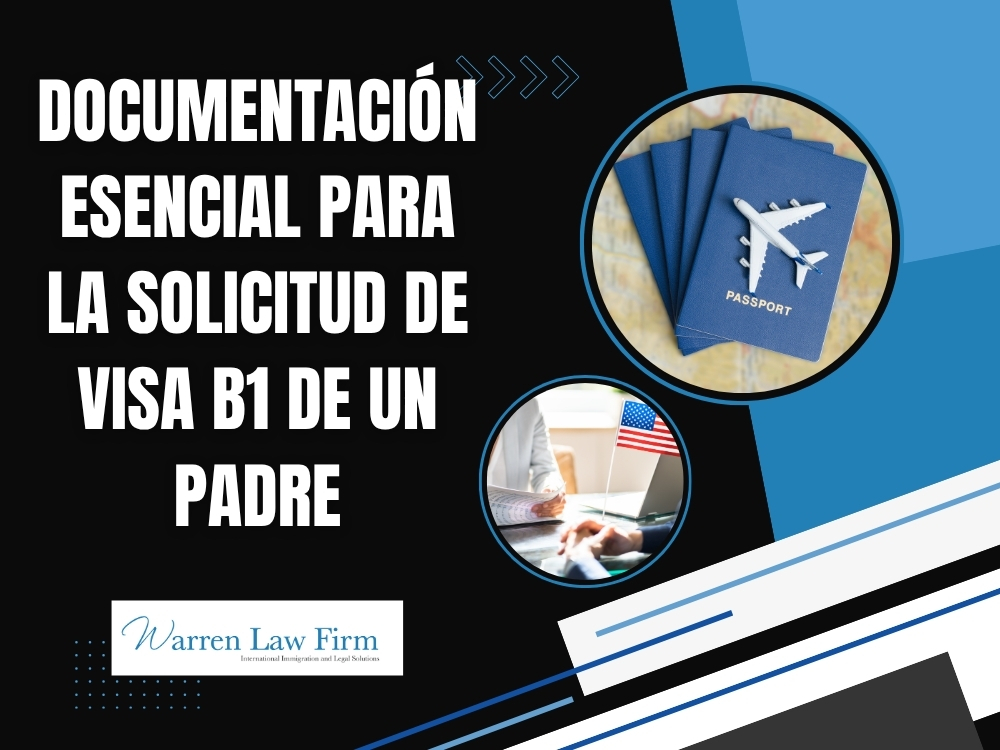 Visa B1 - Documentación esencial - Warren Law Firm