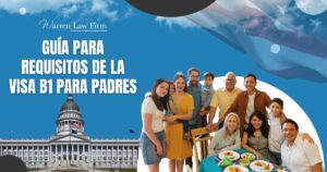 Visa B1 - Guía para Requisitos de la visa B1 para padres - Warren Law Firm