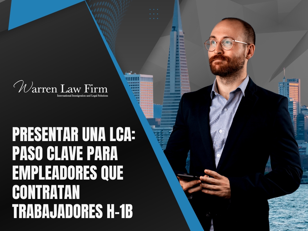 Visa H-1B - Presentar una LCA - Warren Law Firm