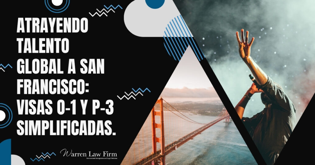 Visas para Artistas - Visas O-1 y P-3 simplificadas - Warren Law Firm