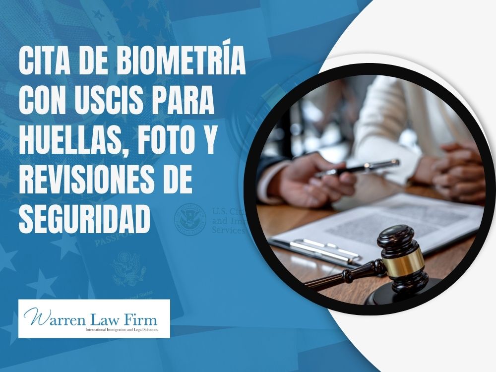 What Is a Biometrics Appointment? - Cita de biometría con USCIS para huellas, foto y revisiones de seguridad - Warren Law Firm