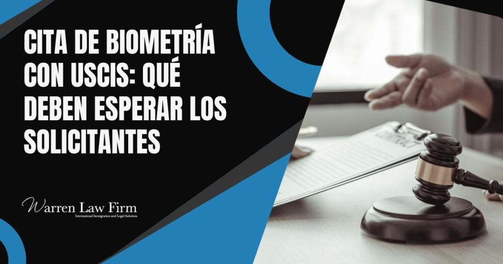 What Is a Biometrics Appointment? - Cita de biometría con USCIS: qué deben esperar los solicitantes - Warren Law Firm