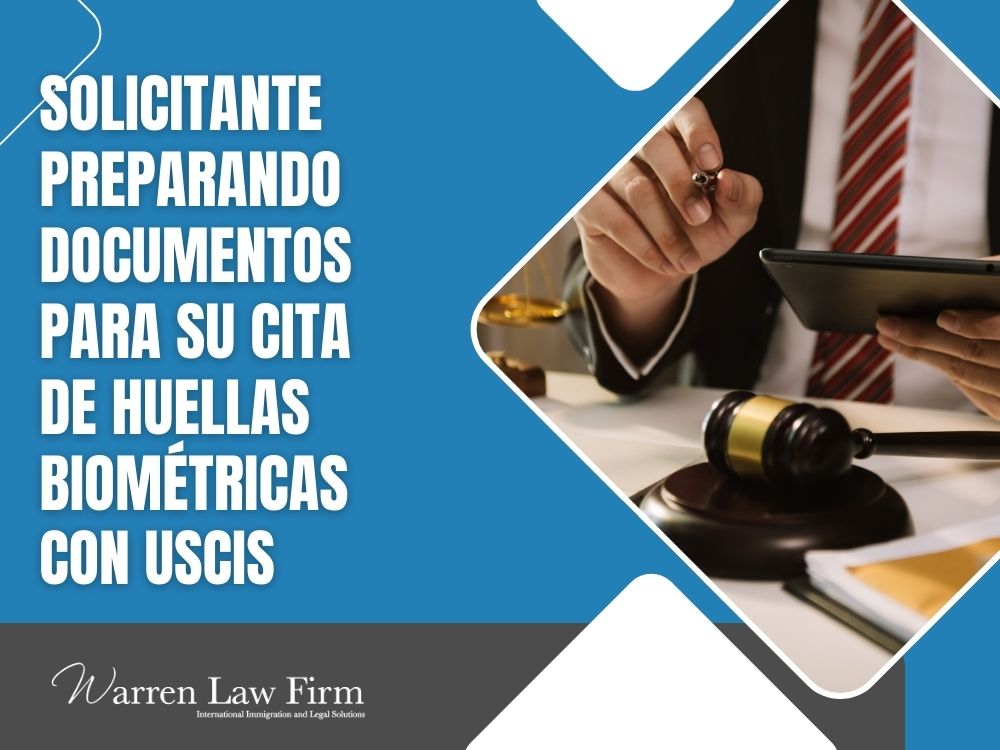 What Is a Biometrics Appointment? - Solicitante preparando documentos  para su cita  de huellas  biométricas  con USCIS - Warren Law Firm
