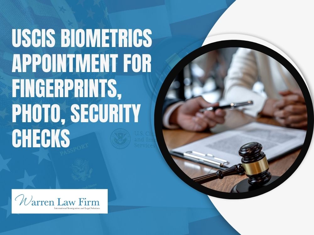 What Is a Biometrics Appointment? - USCIS biometrics appointment for fingerprints, photo, security checks - Warren Law Firm