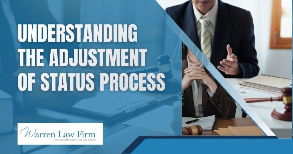 adjustment of status lawyer - Understanding the Adjustment of Status Process - Warren Law Firm