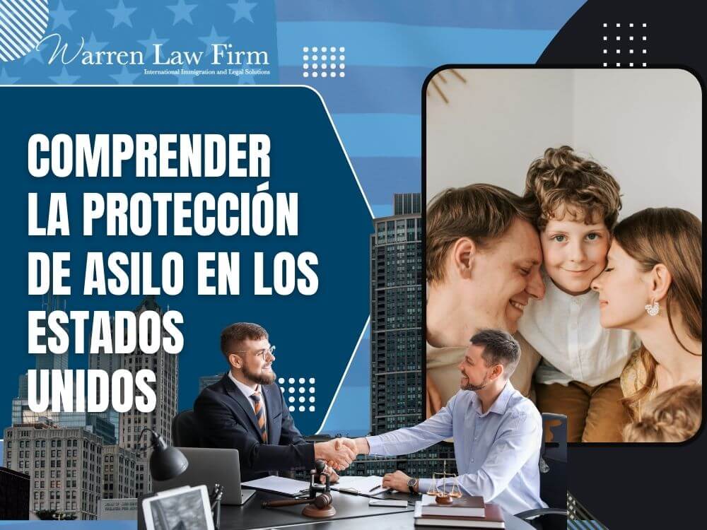 asylum - Comprender la protección de asilo en los Estados Unidos - Warren Law Firm